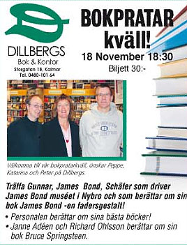 Bokpratar kvll 18 november 2008 kl.18.30  Trffa Gunnar, James Bond  Schfer som driver James Bond museet i Nybro  som berttar om sin bok James Bond - en fadersgestalt.