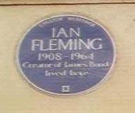"Ian Fleming, 1908 - 1964, Creator of James Bond lived here".